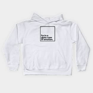 I'm in a glass case of emotion. Minimal Black Typography Kids Hoodie